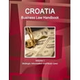 thumbnail image 1 of Croatia Business Law Handbook Volume 1 Strategic Information and Basic Laws, (Paperback), 1 of 1