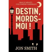 Croc Et D go t Une Com die Vampirique Destin, mords-moi, Paperback