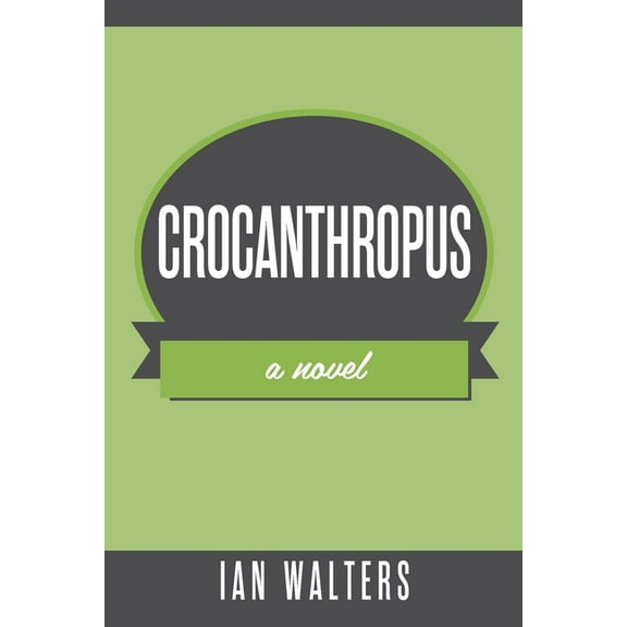 Crocanthropus, (Paperback)