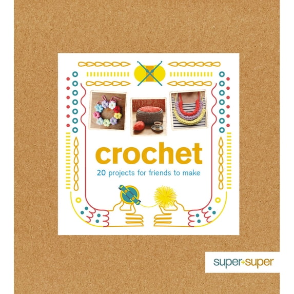 Crochet: 20 Projects for Friends to Make (Paperback)