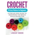 thumbnail image 1 of Crochet: 25 Easy Patterns For Beginners, (Paperback), 1 of 1
