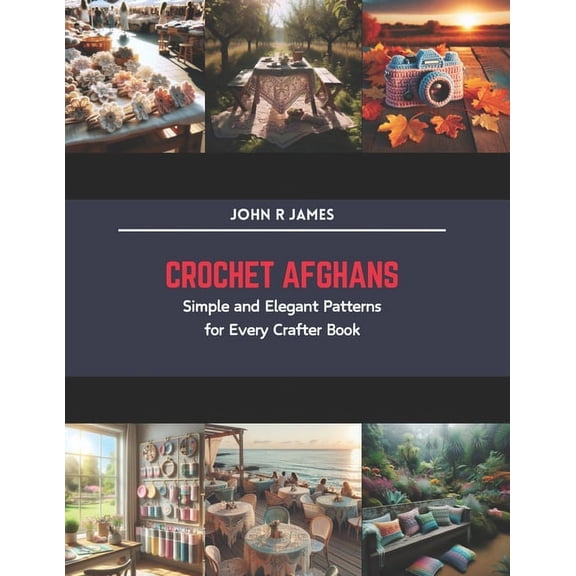 Crochet Afghans: Simple and Elegant Patterns for Every Crafter Book (Paperback)