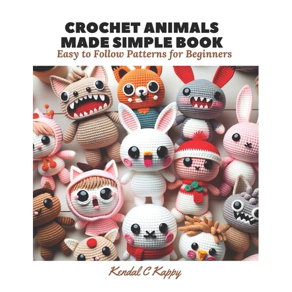 Crochet Animals Made Simple Book: Easy to Follow Patterns for Beginners (Paperback)