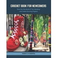 thumbnail image 1 of Crochet Book for Newcomers: Dive into the World of Yarn Bombing and Create Stunning Projects (Paperback), 1 of 1