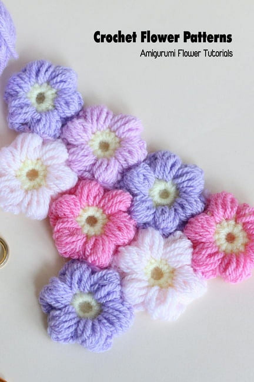 Crochet Flower Patterns : Amigurumi Flower Tutorials: Crochet Patterns Book  (Paperback)