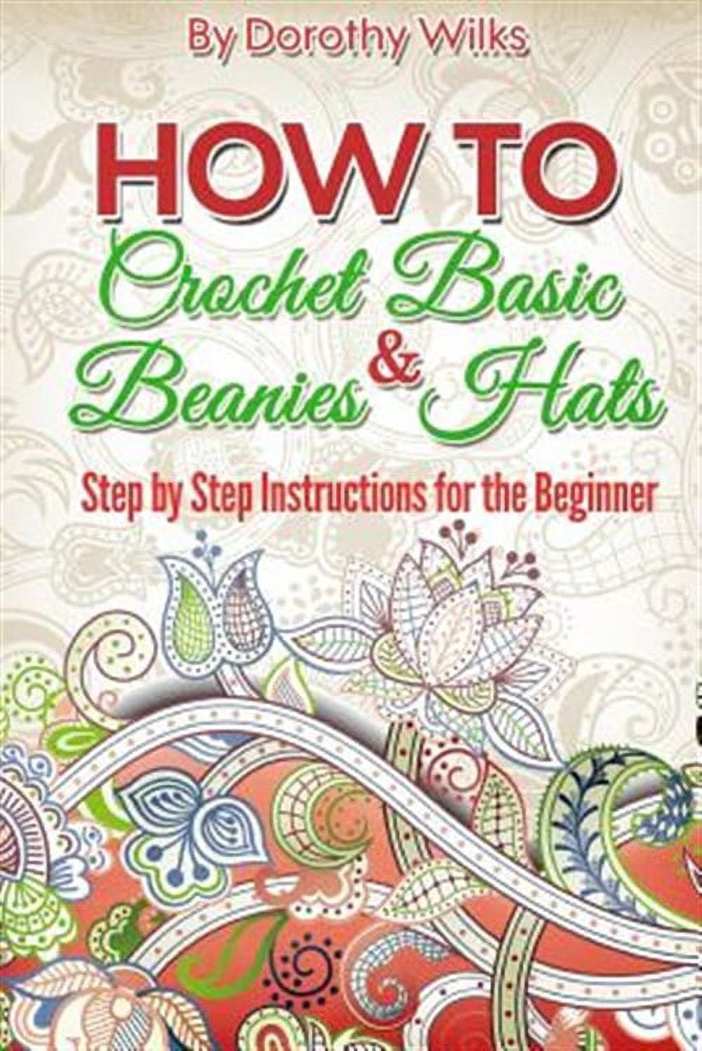 Crochet : How to Crochet Basic Beanies and Hats With Step by Step ...