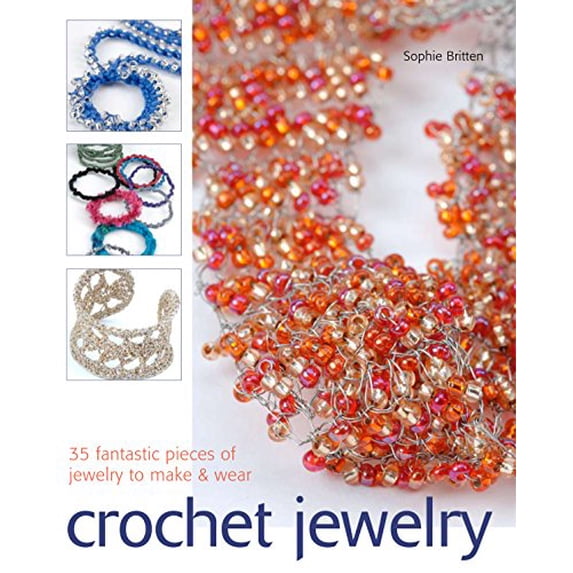 Pre-Owned Crochet Jewelry: 35 Fantastic Pieces of Jewelry to Make & Wear (Paperback) 1561589446 9781561589449