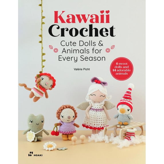 Kawaii Crochet: Cute Dolls & Animals for Every Season, (Paperback)