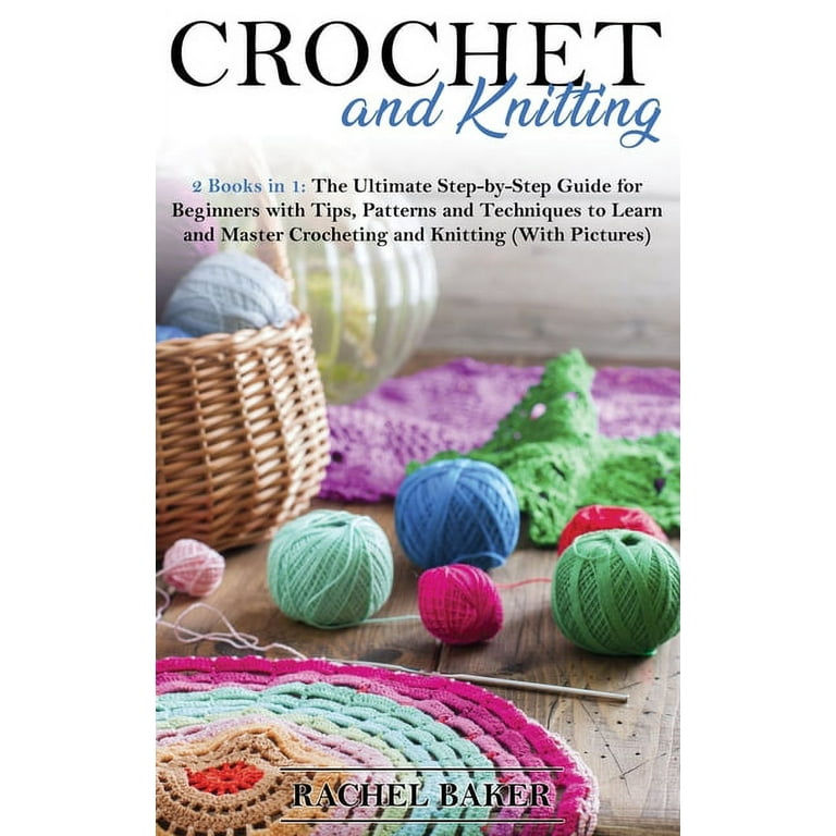 Everything Crochet: A Must-Have Reference Book for the Serious Crocheter!