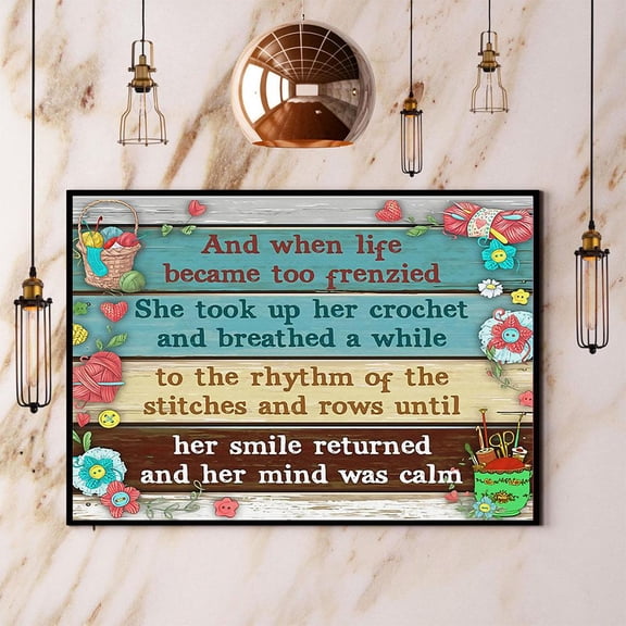 Crochet & Knitting Life Became Too Frenzied She Took Up Her Crochet Paper Poster No Frame Matte Wall Art Decor 11 x 17 Inch Poster