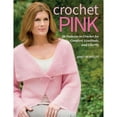 thumbnail image 1 of Pre-Owned Crochet Pink: 26 Patterns to Crochet for Comfort, Gratitude, and Charity (Paperback) 1604683538 9781604683530, 1 of 1