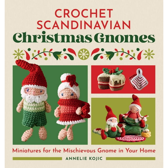 Crochet Scandinavian Christmas Gnomes: Miniatures for the Mischievous Gnome in Your Home, (Paperback)