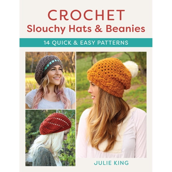 Pre-Owned Crochet Slouchy Hats and Beanies: 14 Quick and Easy Patterns (Paperback) 0811771083 9780811771085