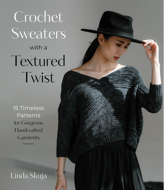 Crochet Sweaters with a Textured Twist: 15 Timeless Patterns