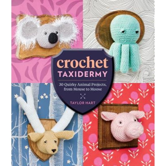 Pre-Owned Crochet Taxidermy: 30 Quirky Animal Projects, from Mouse to Moose, 9781612127361, 1612127363, Paperback,