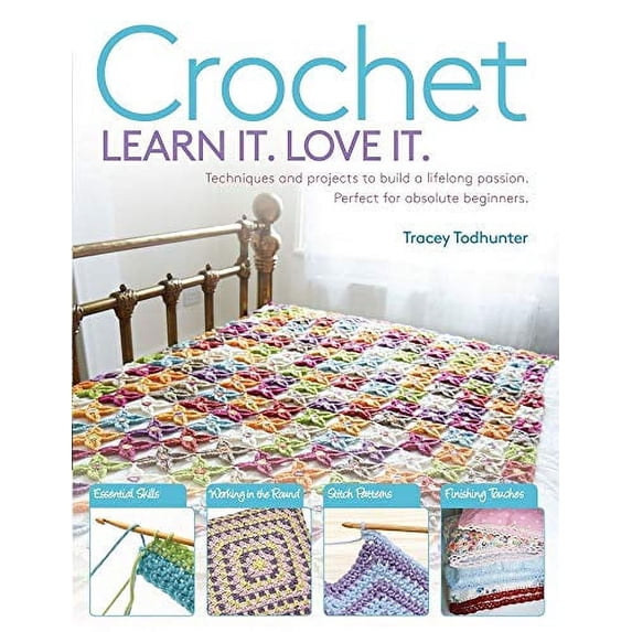 Pre-Owned Crochet: Techniques and Projects to Build a Lifelong Passion for Beginners Up (Paperback) 1438007590 9781438007595
