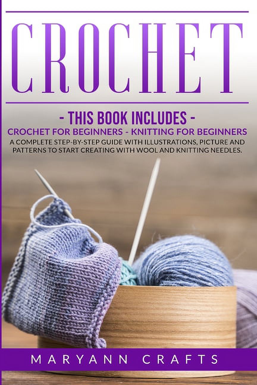 Crochet Books Crochet: This book includes: Crochet For Beginners, Knitting For ...