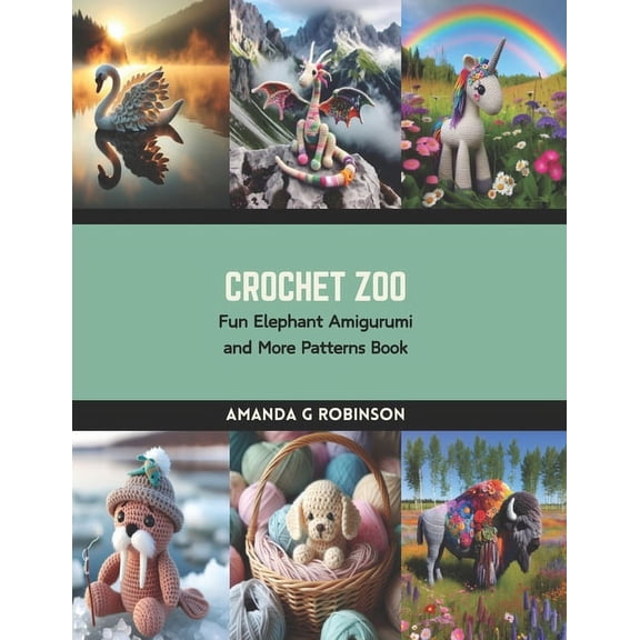 Crochet Zoo: Fun Elephant Amigurumi and More Patterns Book (Paperback)