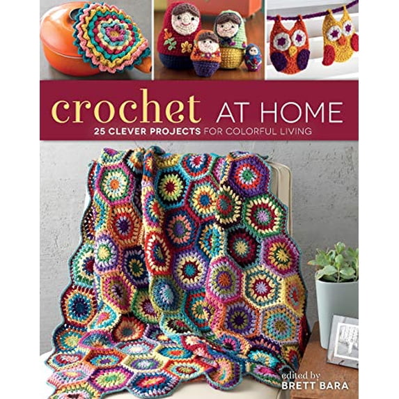 Pre-Owned Crochet at Home: 25 Clever Projects for Colorful Living (Paperback) 1596688378 9781596688377