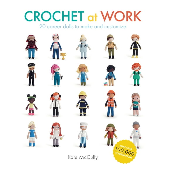 Crochet at Work: 20 Career Dolls to Make and Customize, (Paperback)