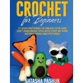 thumbnail image 1 of Crochet for Beginners: 21 Easy Patterns to Create Cute and Soft Amigurumi Toys with Step-by-Step Instructions and Pictur, (Hardcover), 1 of 1