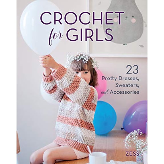 Pre-Owned Crochet for Girls: 23 Dresses, Sweaters, and Accessories Paperback