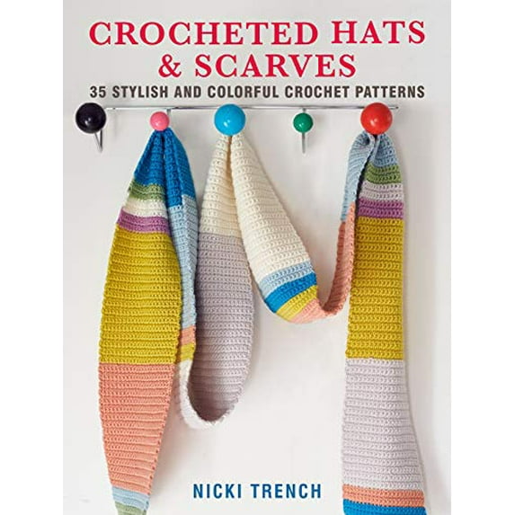 Pre-Owned Crocheted Hats and Scarves: 35 Stylish and Colorful Crochet Patterns (Paperback) by Nicki Trench