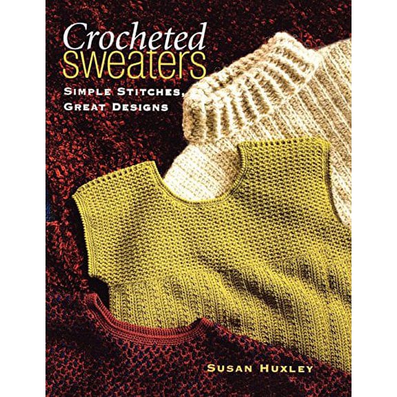 Pre-Owned Crocheted Sweaters "Print on Demand Edition": Simple Stitches, Great Designs Paperback