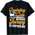 thumbnail image 1 of Crocheting Cat Crocheting And Cats Because Therapy Is T-Shirt, 1 of 4