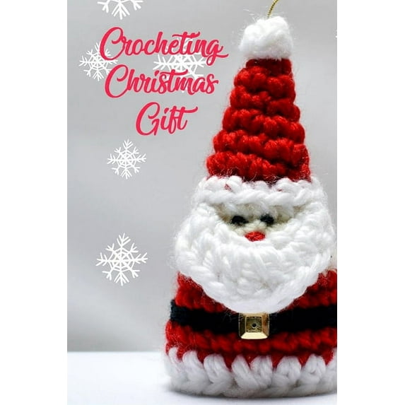 Crocheting Christmas Gift: Gift for Christmas, (Paperback)