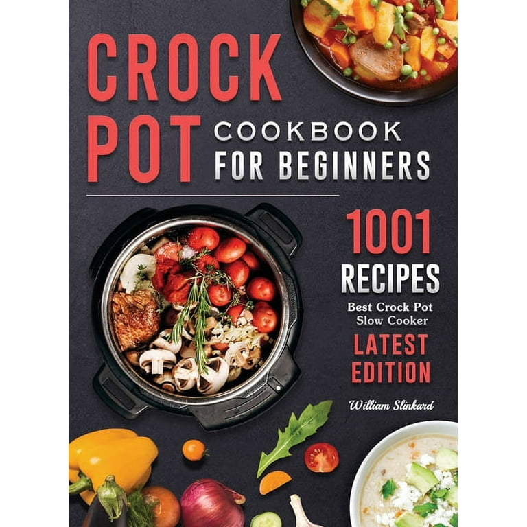 Top Secret Crock Pot Cookbook 2024: 1500+ Healthy and Delicious Crock pot  Recipes With Only 5 Ingredients or Less, Every Day Slow Cooking Meals For