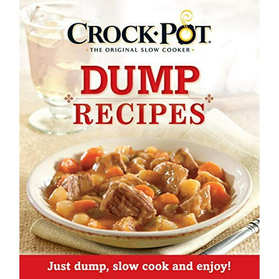 Pre-Owned Crock-Pot Dump Recipes: Just Dump, Slow Cook and Enjoy! (Paperback) 1450897746 9781450897747