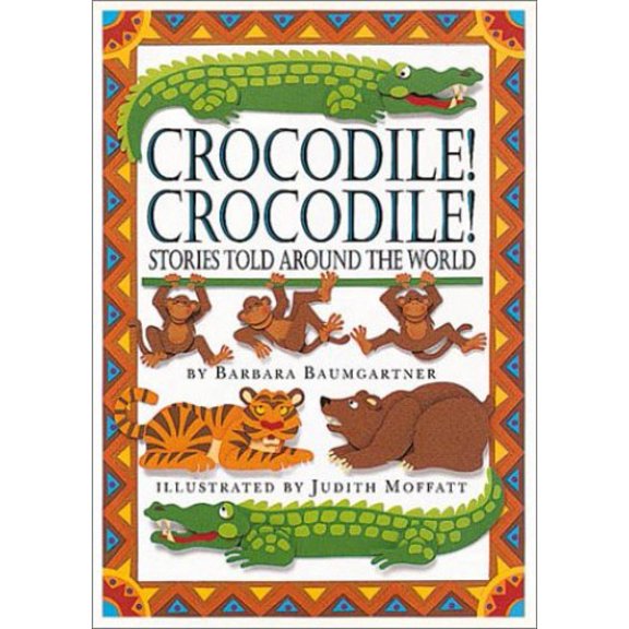 Pre-Owned Crocodile! Crocodile!: Stories Told Around the World Hardcover Barbara Baumgartner