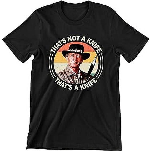 Crocodile Dundee That's Not A Knife That's A Knife TShirt