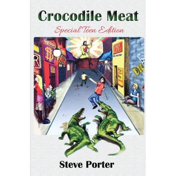 Crocodile Meat: A Teenagers Guide to Turn Trials into Triumphs (Paperback) by Steve Porter
