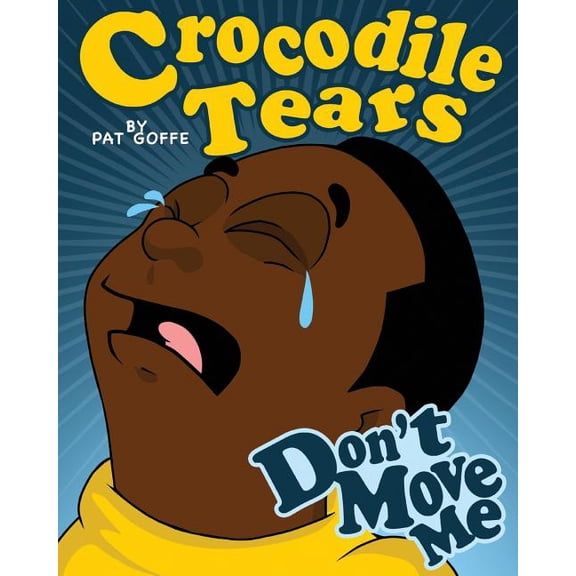 Crocodile Tears Don't Move Me, (Paperback)