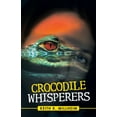thumbnail image 1 of Crocodile Whisperers, (Paperback), 1 of 1