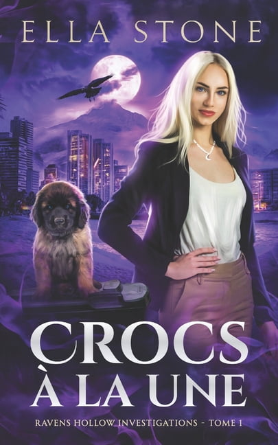 Ravens Hollow Investigations SÃ©rie Crocs Ã  la une: Un roman de fantasy urbaine au rythme haletant, Book 1, (Paperback)