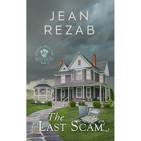 Crocus Hill Inn Mysteries The Last Scam, Book 2, (Paperback)