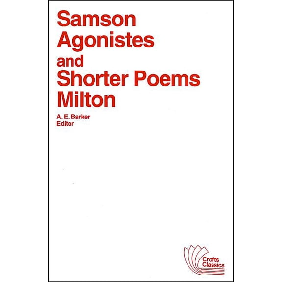 Crofts Classics Samson Agonistes and Shorter Poems, Book 5, (Paperback)
