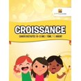 thumbnail image 1 of Croissance: Cahier D'Activités 10-12 Ans Tome. 1 Argent, (Paperback), 1 of 1