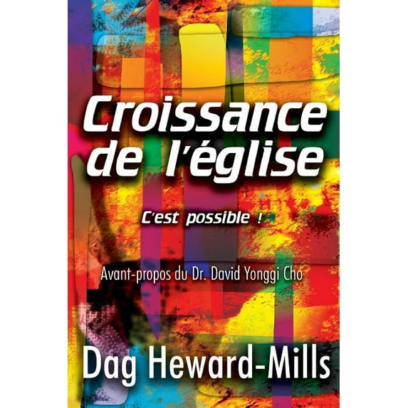 Croissance De L'eglise- C'est Possible! (french Edition)