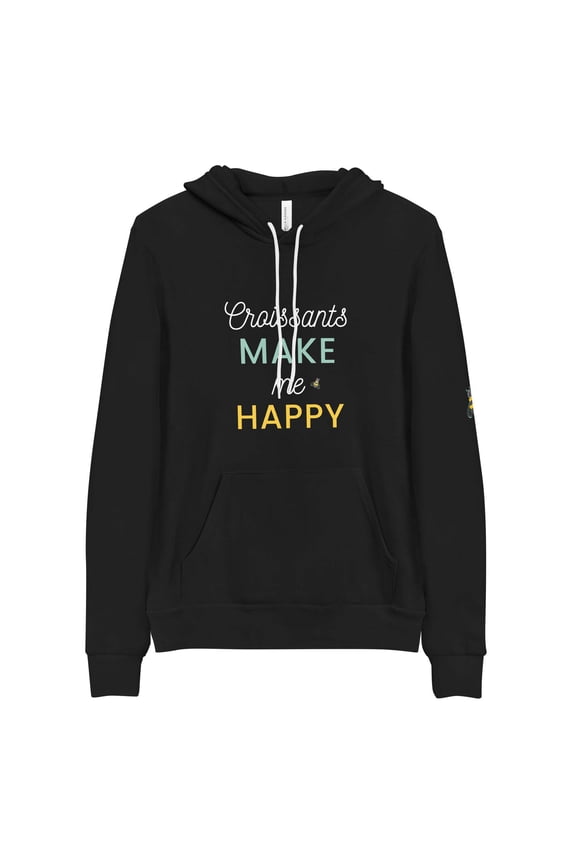 Croissants Make Me Happy | Hoodie
