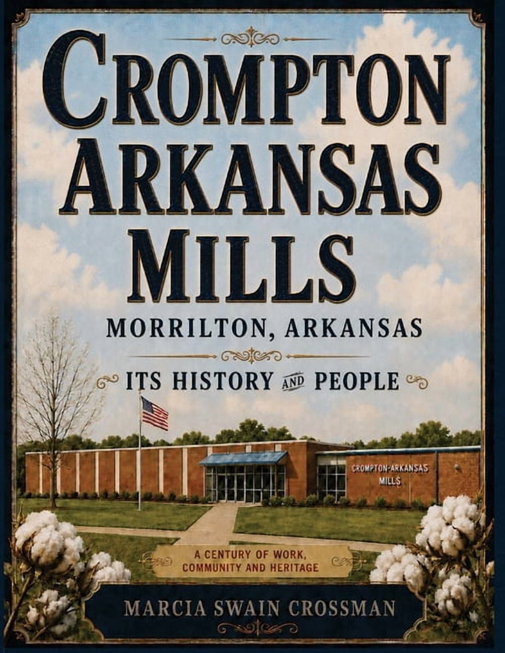 Crompton Arkansas Mills, Morrilton, Arkansas: Its History and People, (Paperback)