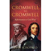 Cromwell to Cromwell Reformation to Civil War Paperback