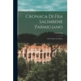 thumbnail image 1 of Cronaca di Fra Salimbene Parmigiano: Dell' Ordine dei Minori (Paperback), 1 of 6