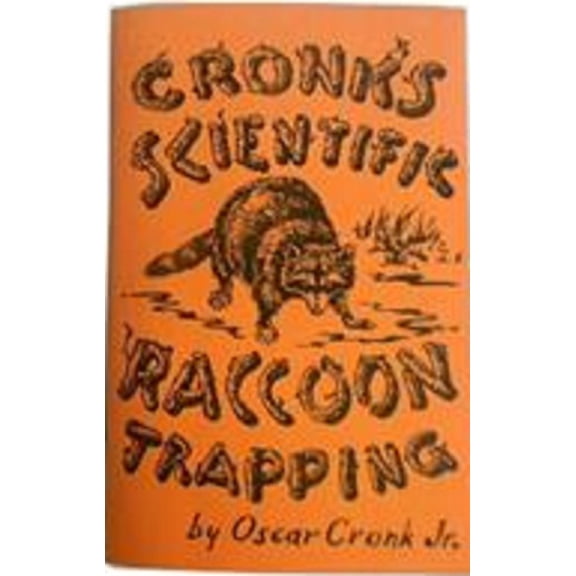 Cronk's Scientific Raccoon Trapping Book by Oscar Cronk Jr.