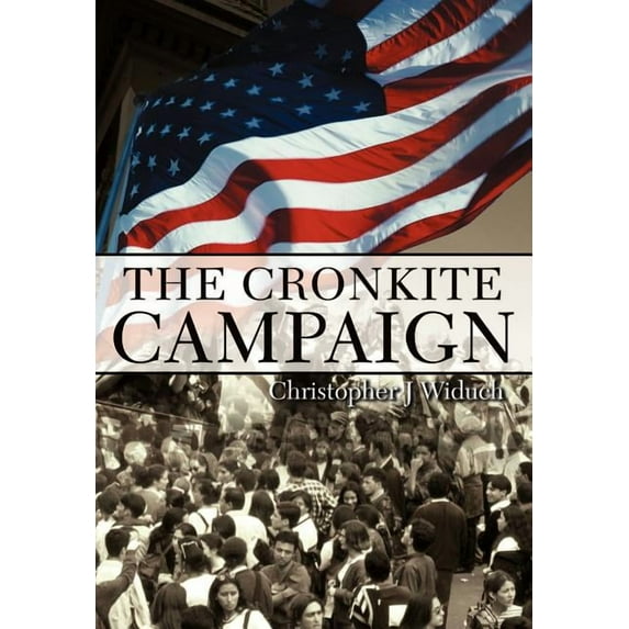 The Cronkite Campaign (Hardcover)