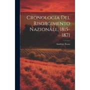 Cronologia Del Risorgimento Nazionale, 1815-1871 Paperback