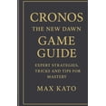 thumbnail image 1 of Cronos: The New Dawn Game Guide: Expert Strategies, Tricks And Tips for Mastery, (Paperback), 1 of 1